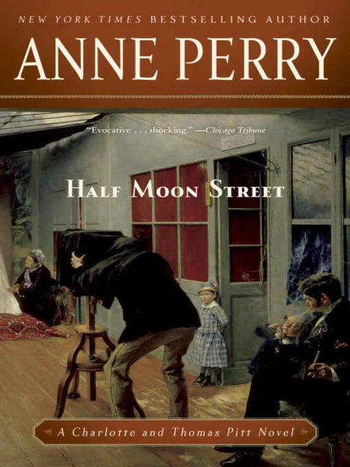 Détails du titre pour Half Moon Street par Anne Perry - Disponible
